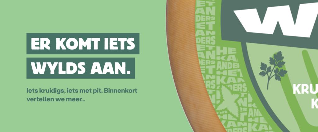 Er komt iets wylds aan. Iets kruidigs, iets met pit. Binnenkort vertellen we meer.